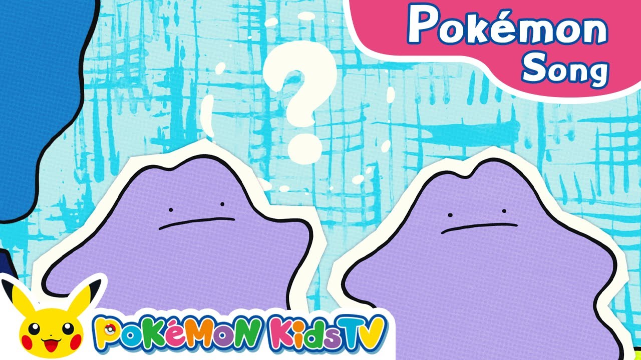 Ditto, Ditto | Pok&eacute;mon Music | Kids Music | Pok&eacute;mon Kids TV