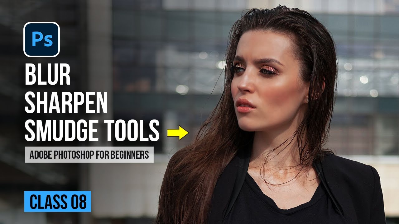 Blur, Sharpen & Smudge Tools - Adobe Photoshop for Beginners - Class 8 - Malayalam Tutorial - Fxmuni