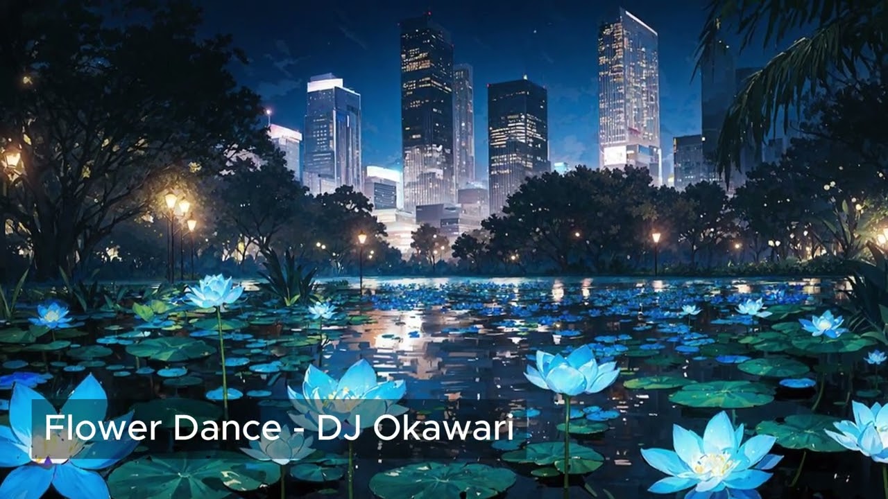 Flower Dance - DJ Okawari ( slowed and reverb )