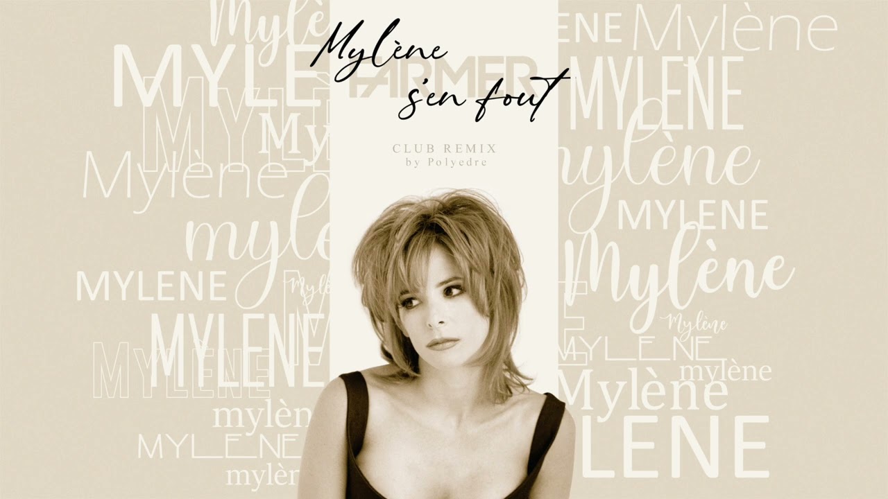 Mylène Farmer - Mylène s'en fout (Club Remix)