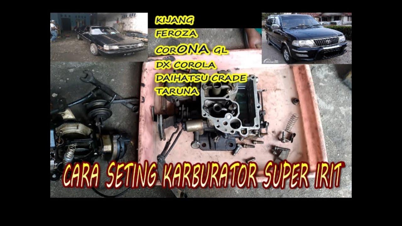 CARA SETING KARBURATOR SUPER IRIT TENAGA MAXIMAL KIJANG,FEROZA,STARLET,CARADE,TARUNA,DLL)