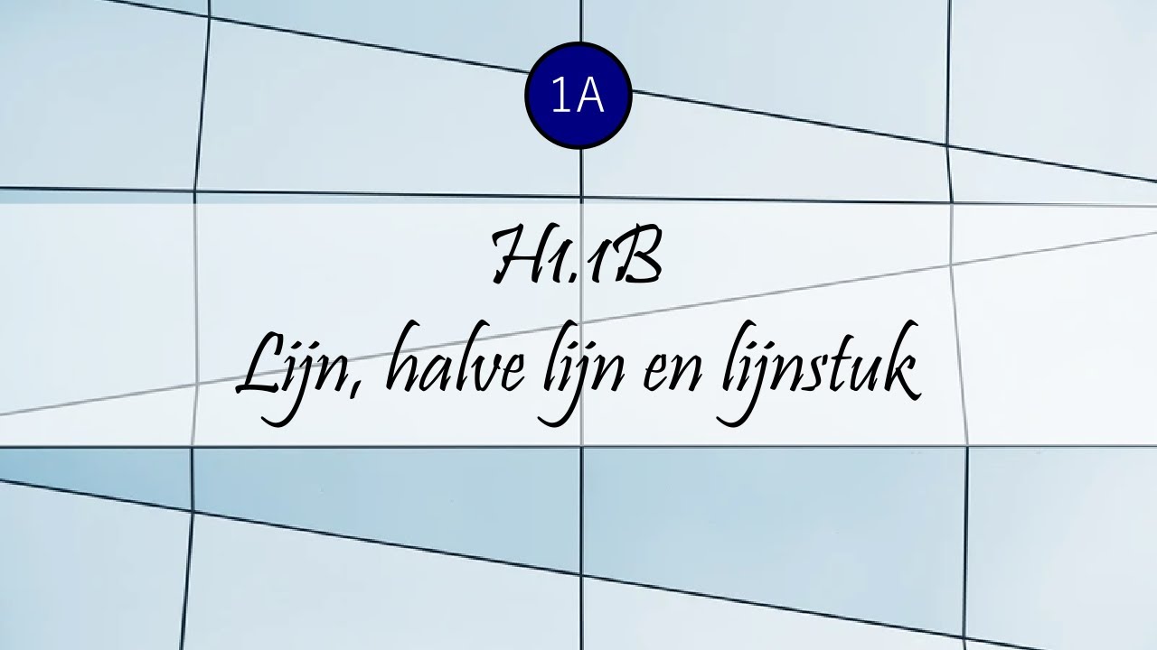 1A H1.1B Lijn, halve lijn en lijnstuk