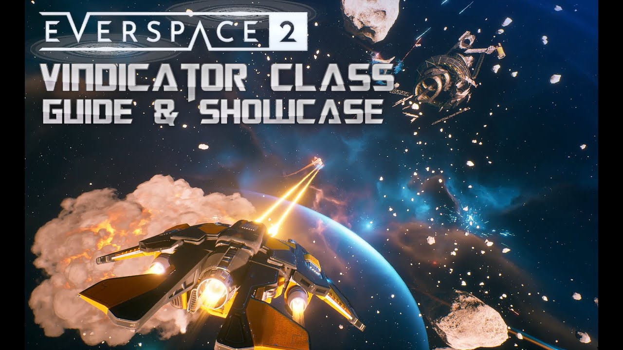Класс «Виндикатор» в Everspace 2 — руководство и демонстрация классов кораблей
