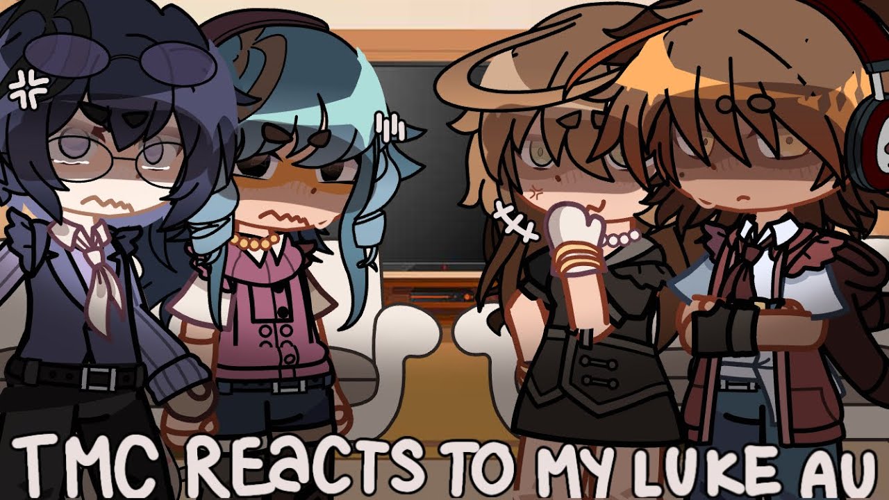 THE MUSIC CLUB REACTS TO LUKE’S FAMILY || ORIGINAL || TMF GCRV || MY AU || READ DESC