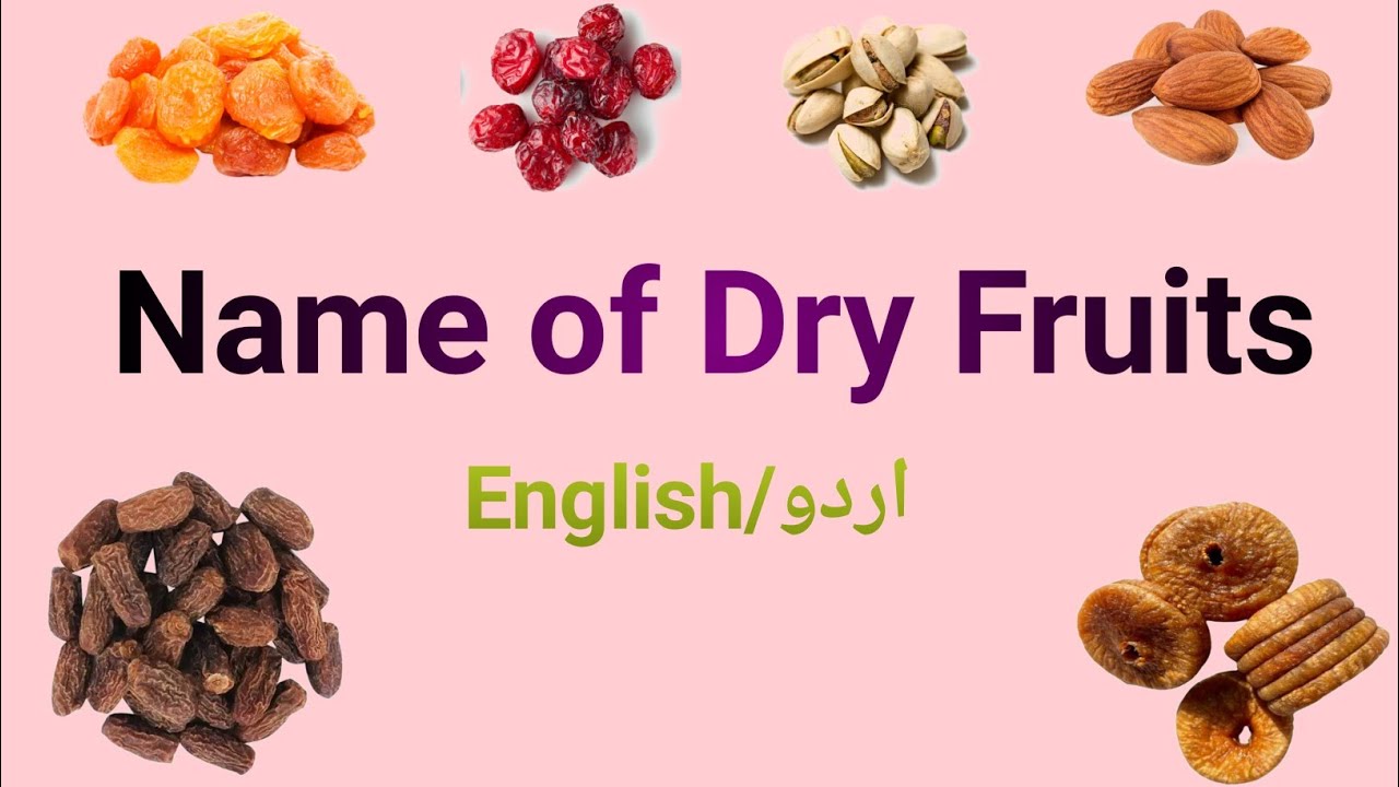 Name of dry fruits in English and Urdu.Dry fruits name.Khushk maiwajat ke Naam. List of dry fruits .