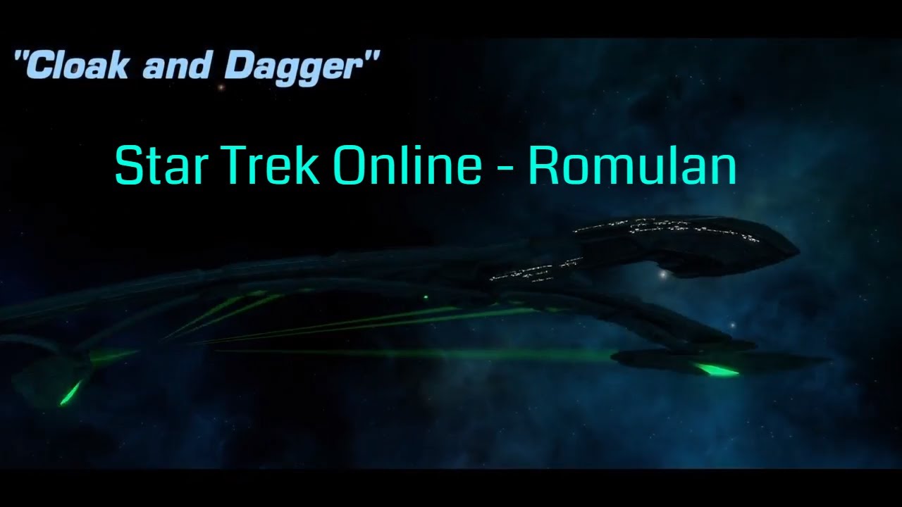 Star Trek Online - Romulan - Cloak and Dagger