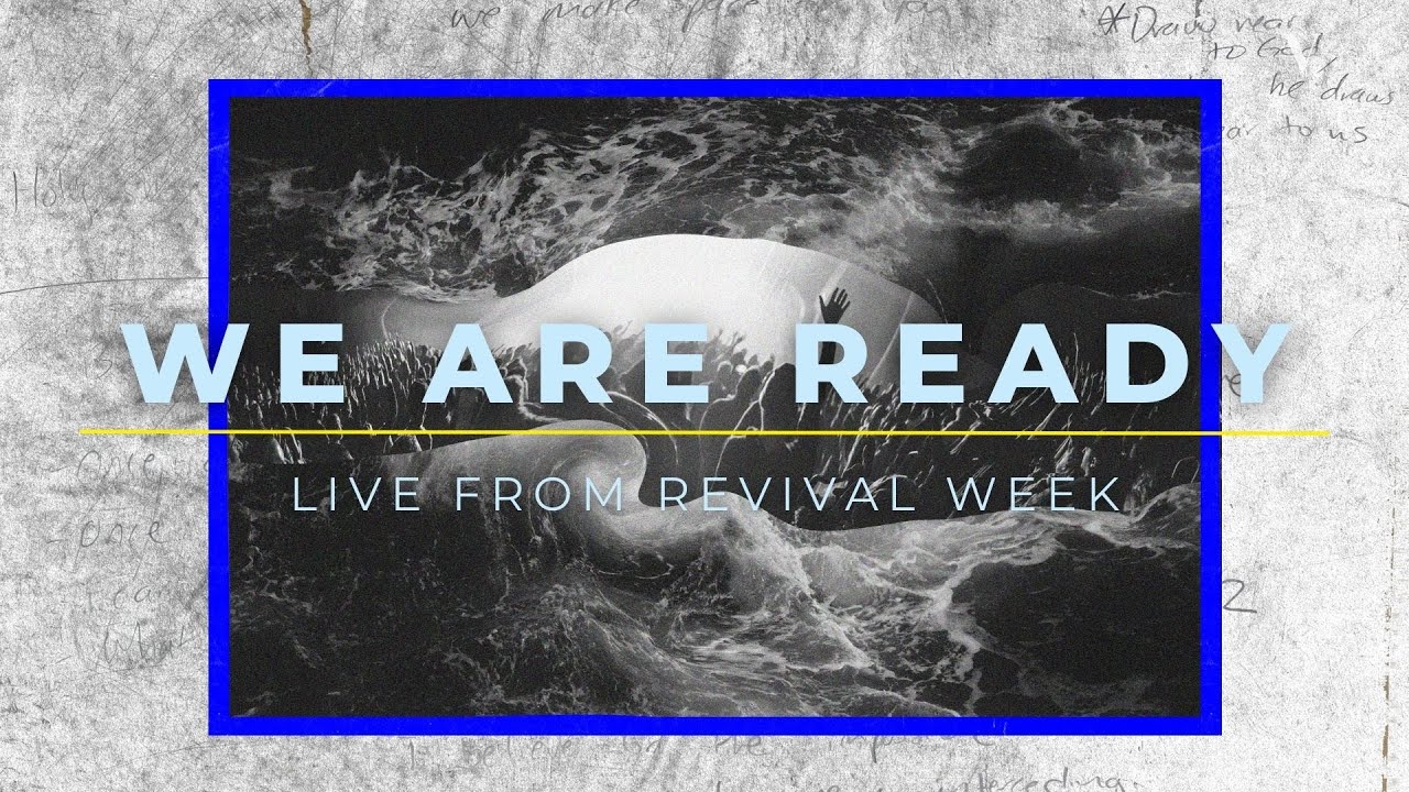 We Are Ready | Live From Revival Week