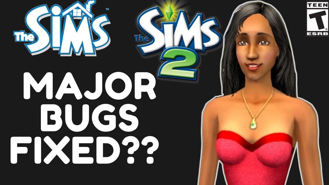 Sims/ Sims 2 FIXED?? (New Bug Fix Patch!)