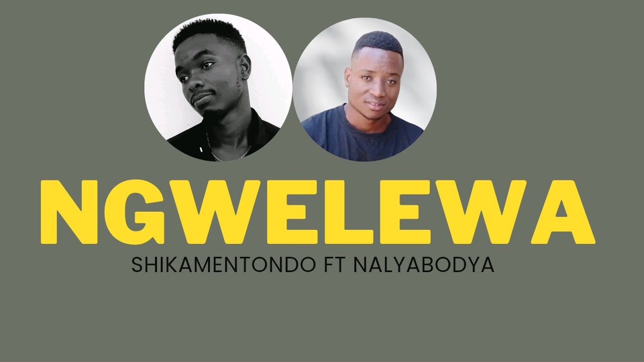 SHIKAMENTONDO FT NALYABODYA ngwelewa Audio oficial