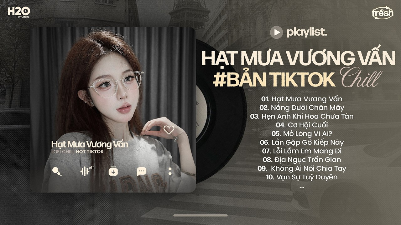 Nhạc Chill Hot TikTok - BXH Nhạc Lofi Chill Hay Nhất Hiện Nay - Nhạc Buồn Chill Nhẹ Nhàng 2026