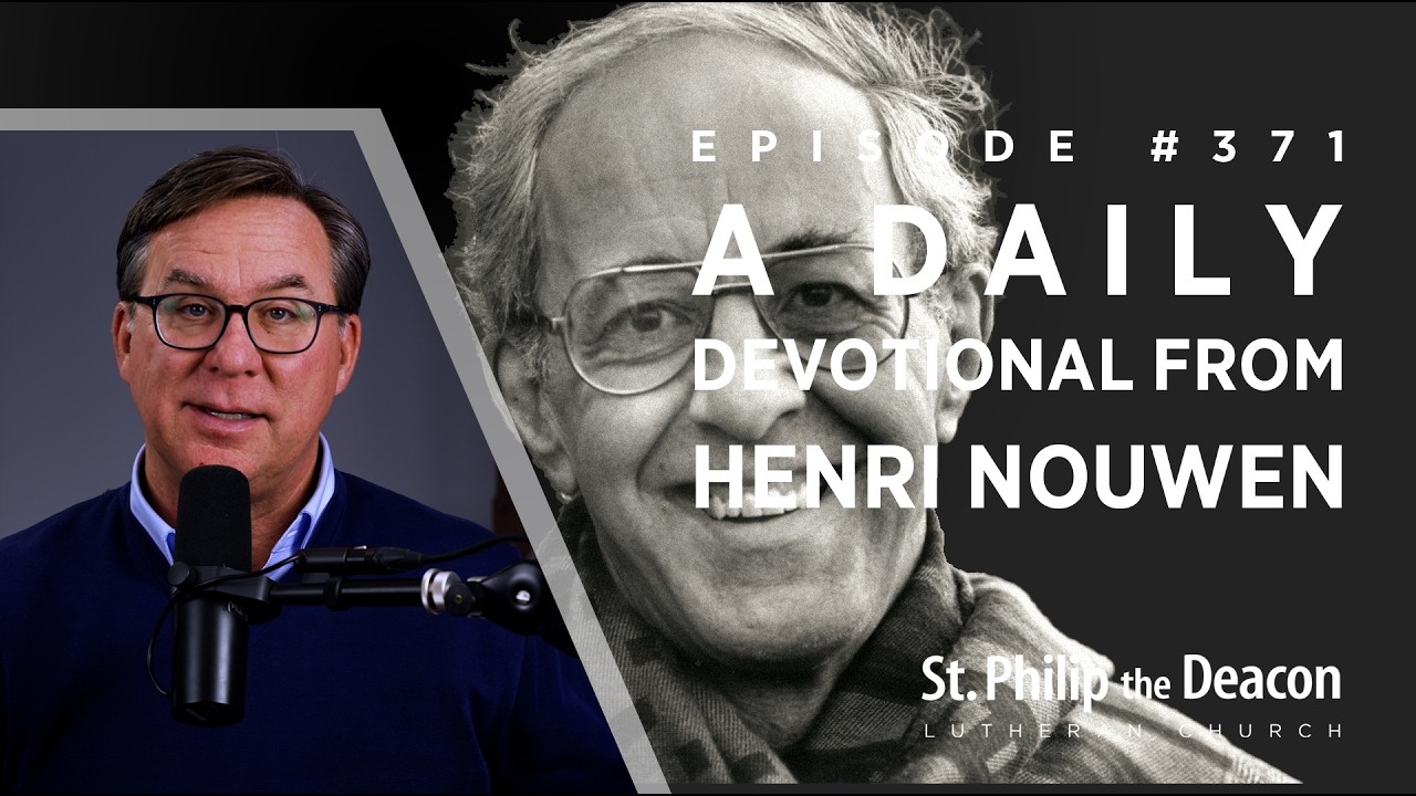 Episode #0371 : A Daily Devotional from Henri Nouwen