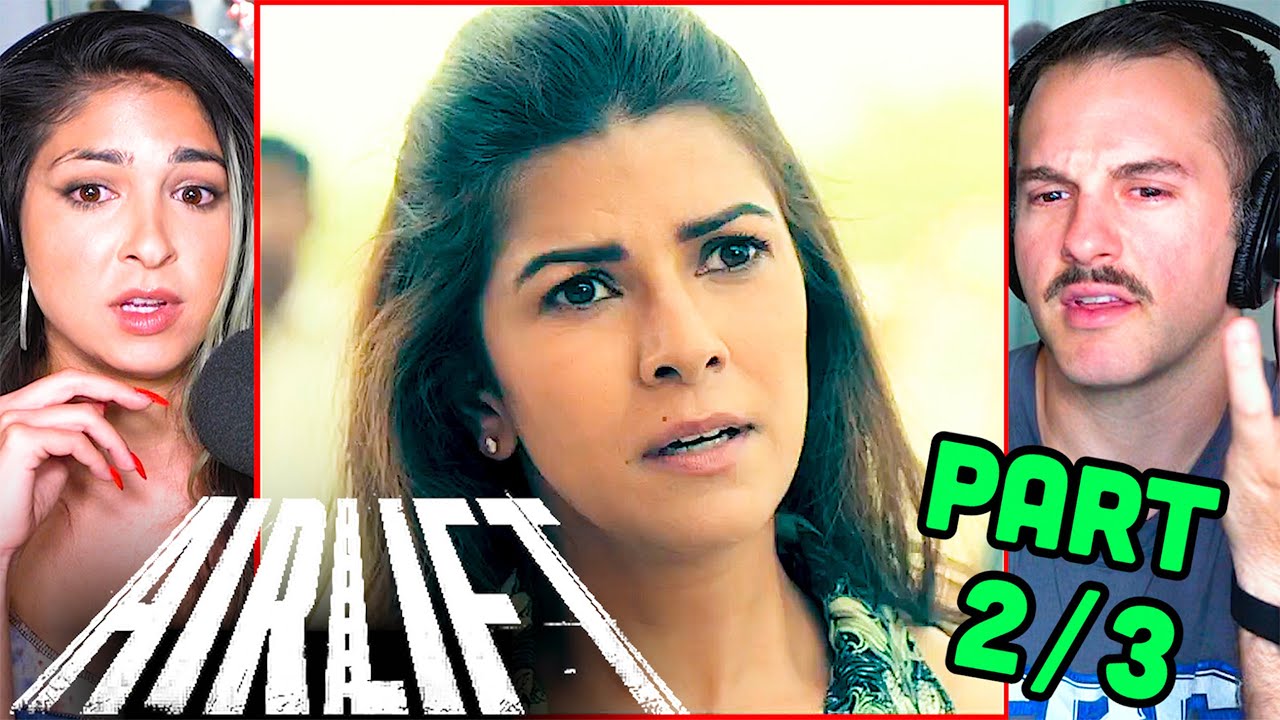 AIRLIFT Movie Reaction Part 2/3! | Akshay Kumar | Nimrat Kaur | Kumud Mishra | Raja Menon