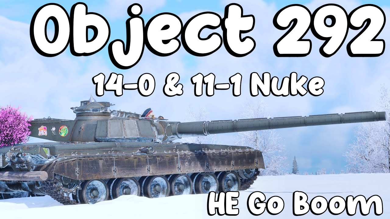 Object 292 14-0 & 11-1 Nuke. Wow Big Gun Yippeee (Holy Moly Reload)