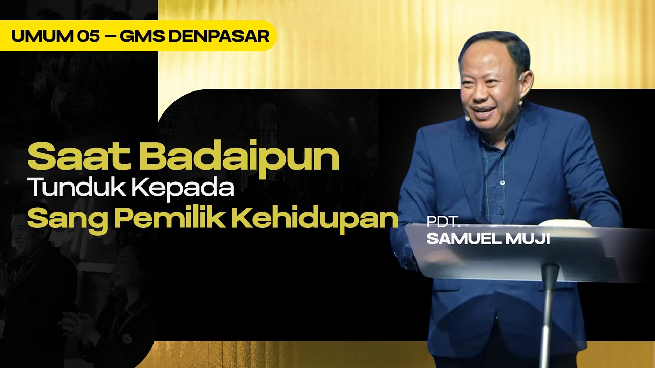 Saat Badaipun Tunduk Kepada Sang Pemilik Kehidupan - Pdt. Samuel Muji