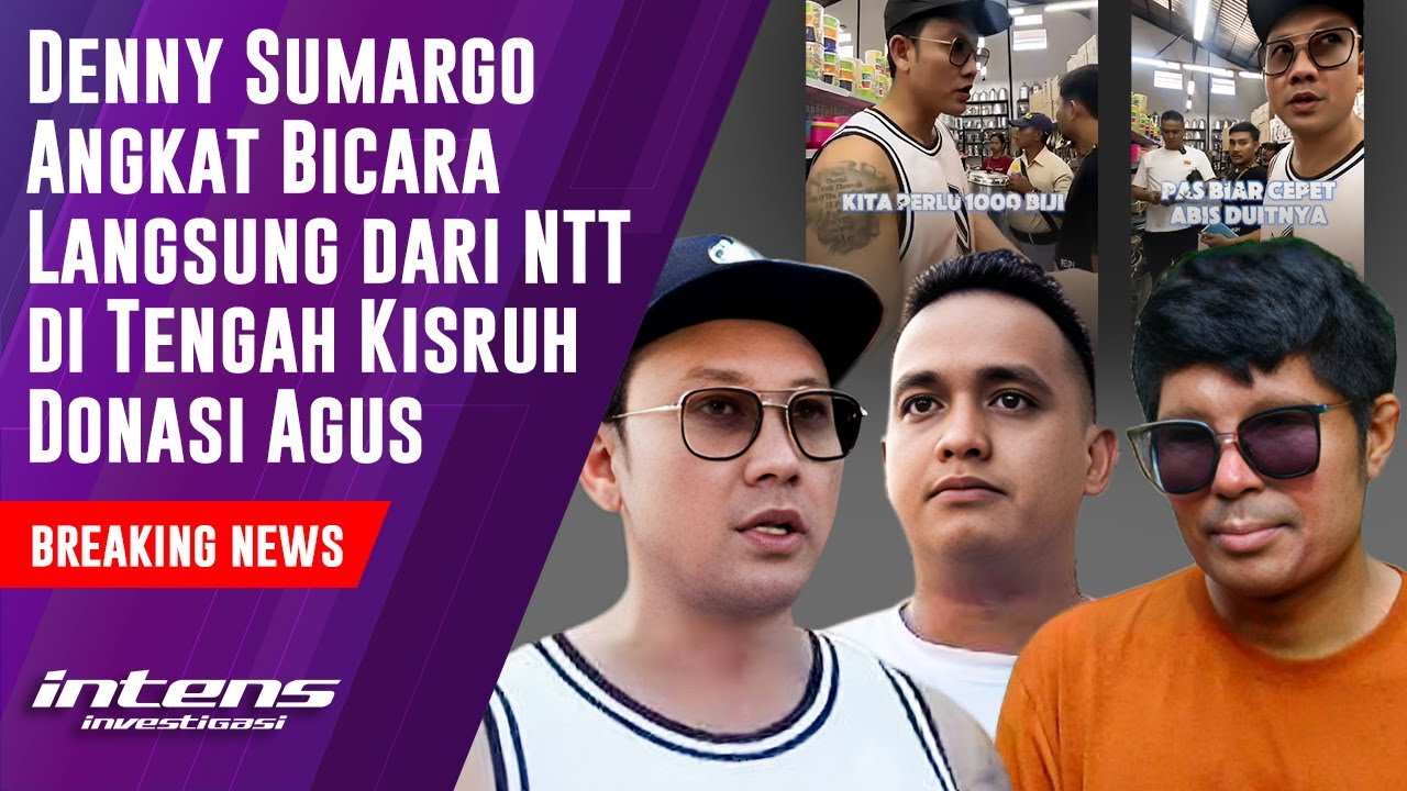 Denny Sumargo Kecewa Saat  Berada di NTT ditengah Kisruh Donasi Agus | Intens Investigasi | Eps 4723