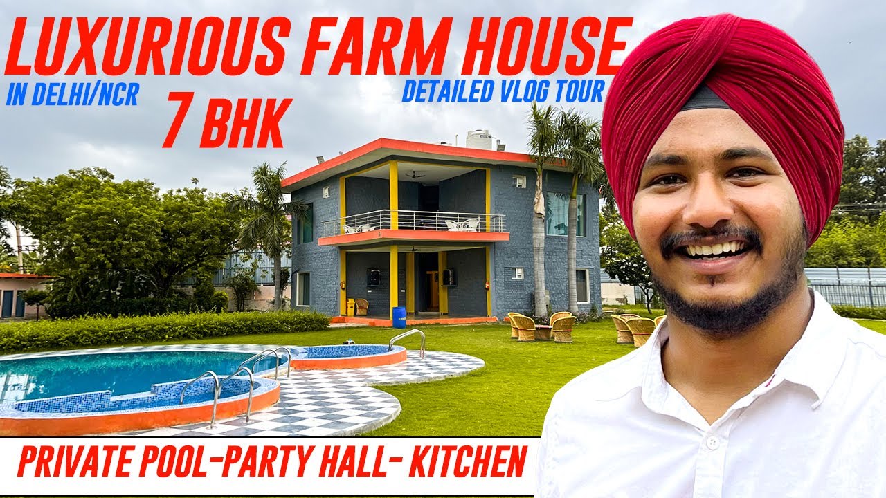 7 BHK Luxurious Farm House In Delhi/NCR 😍 Private Pool , Party Hall - Detailed Vlog Tour