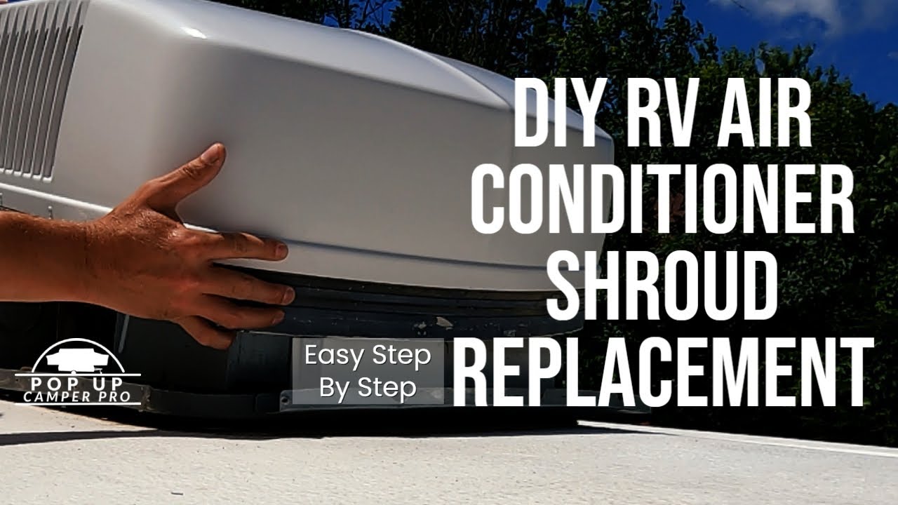 How To Replace Your Campers A/C Shroud