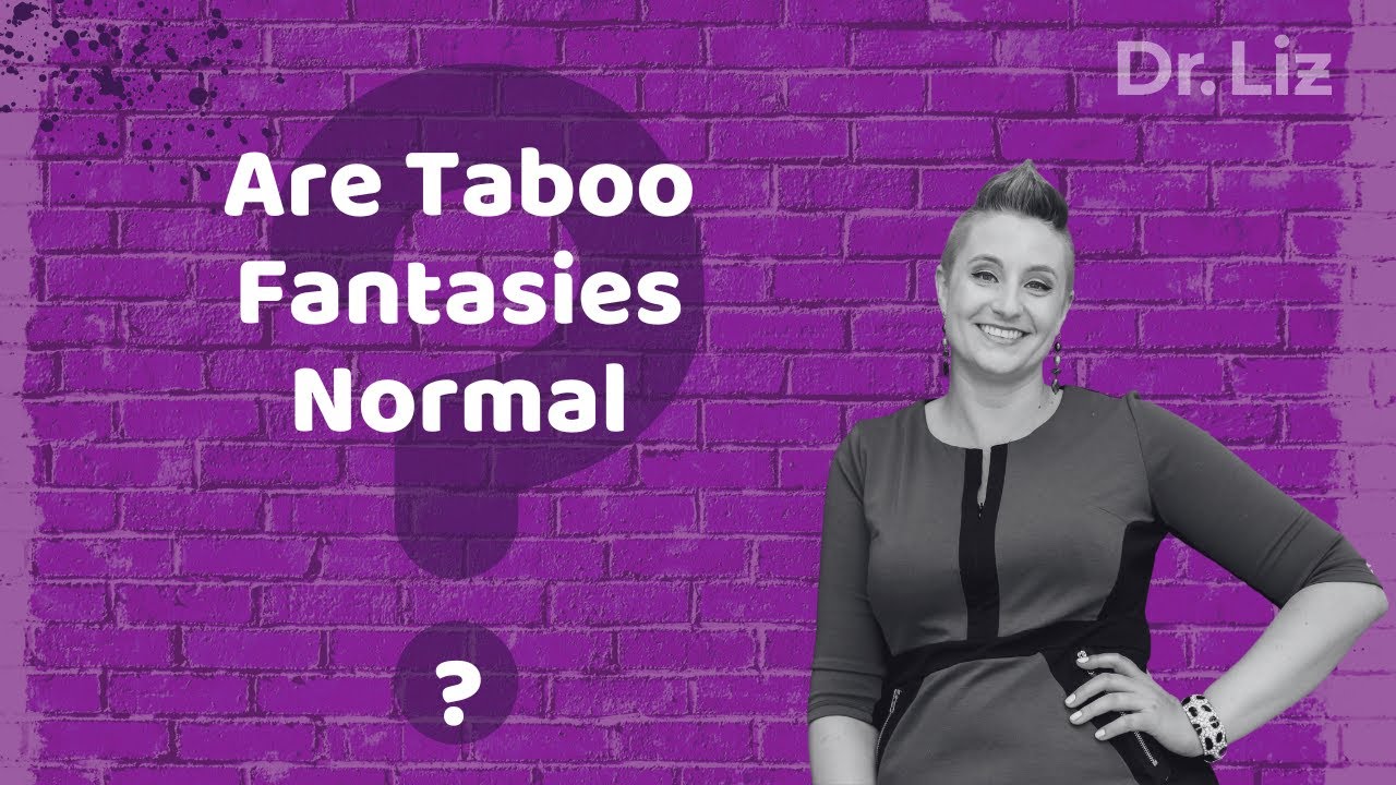 Are Taboo Fantasies Normal?