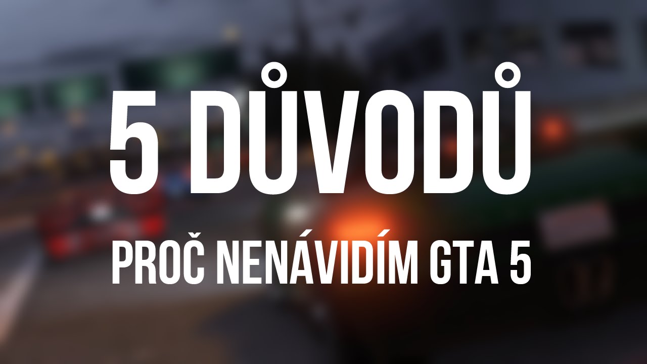 5 DŮVODŮ, PROČ NEN&Aacute;VID&Iacute;M GTA V