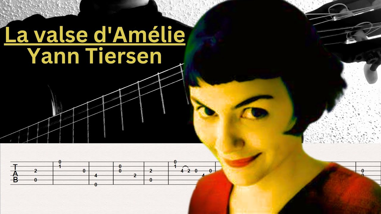 Guitar Tab: #23 Yann Tiersen [La valse d'Amélie] - Heerabaan Guitar