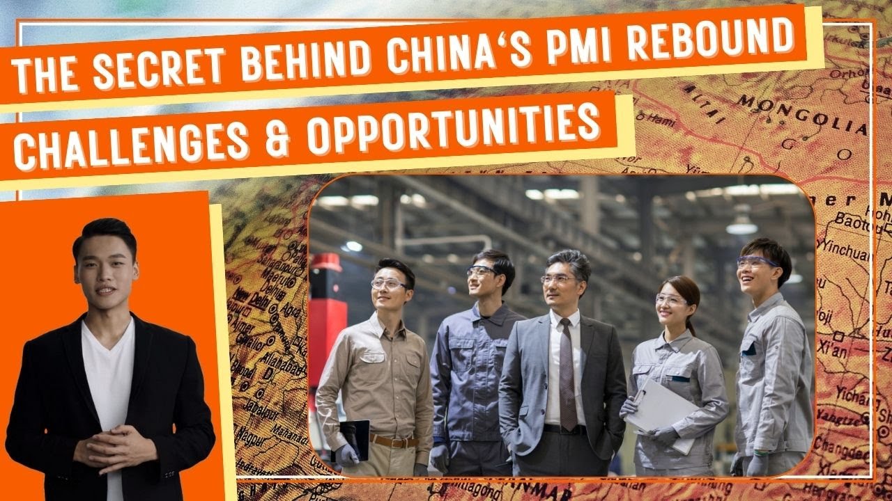 The Secret Behind China's Manufacturing PMI Rebound: Challenges & Opportunities