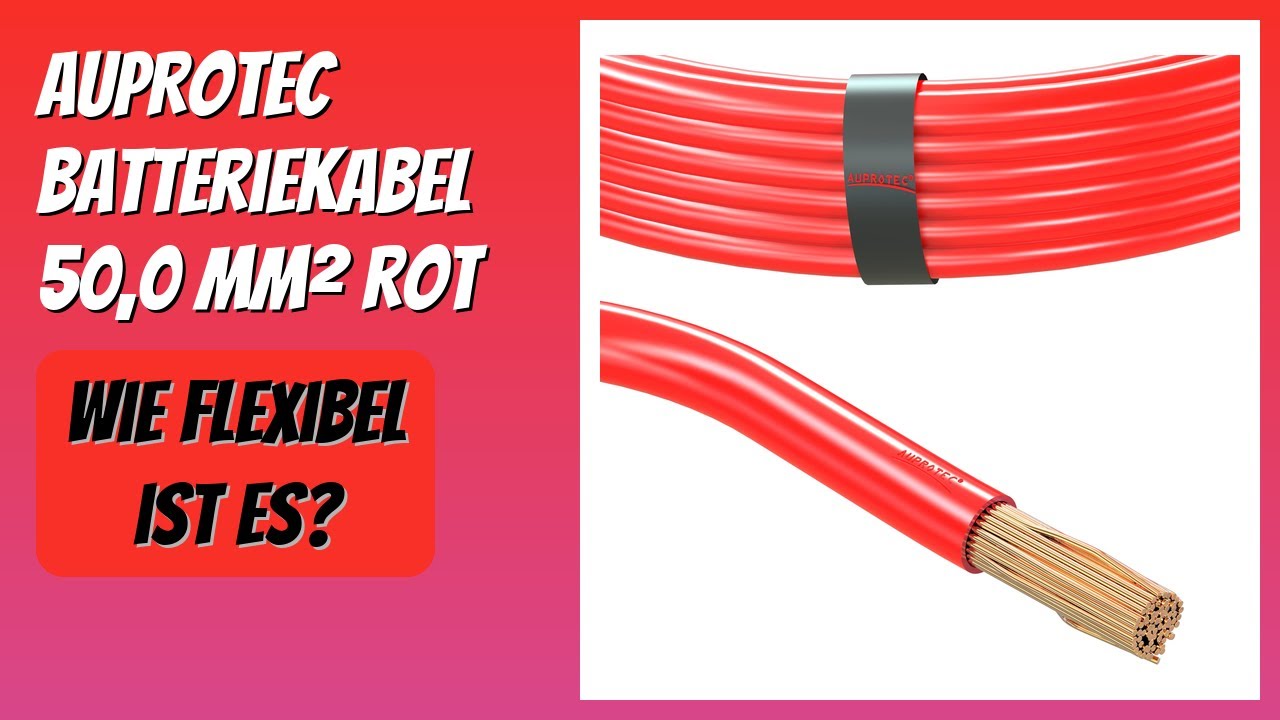 BEWERTUNG (2026): AUPROTEC Batteriekabel 50,0 mm² rot. Infos