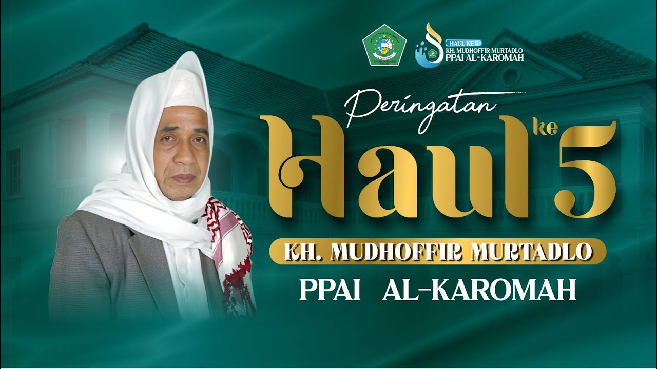 PERINGATAN HAUL KE 5 KH. MUDHOFFIR MURTADLO PPAI ALKAROMAH CURUNGREJO, Kec. Kepanjen