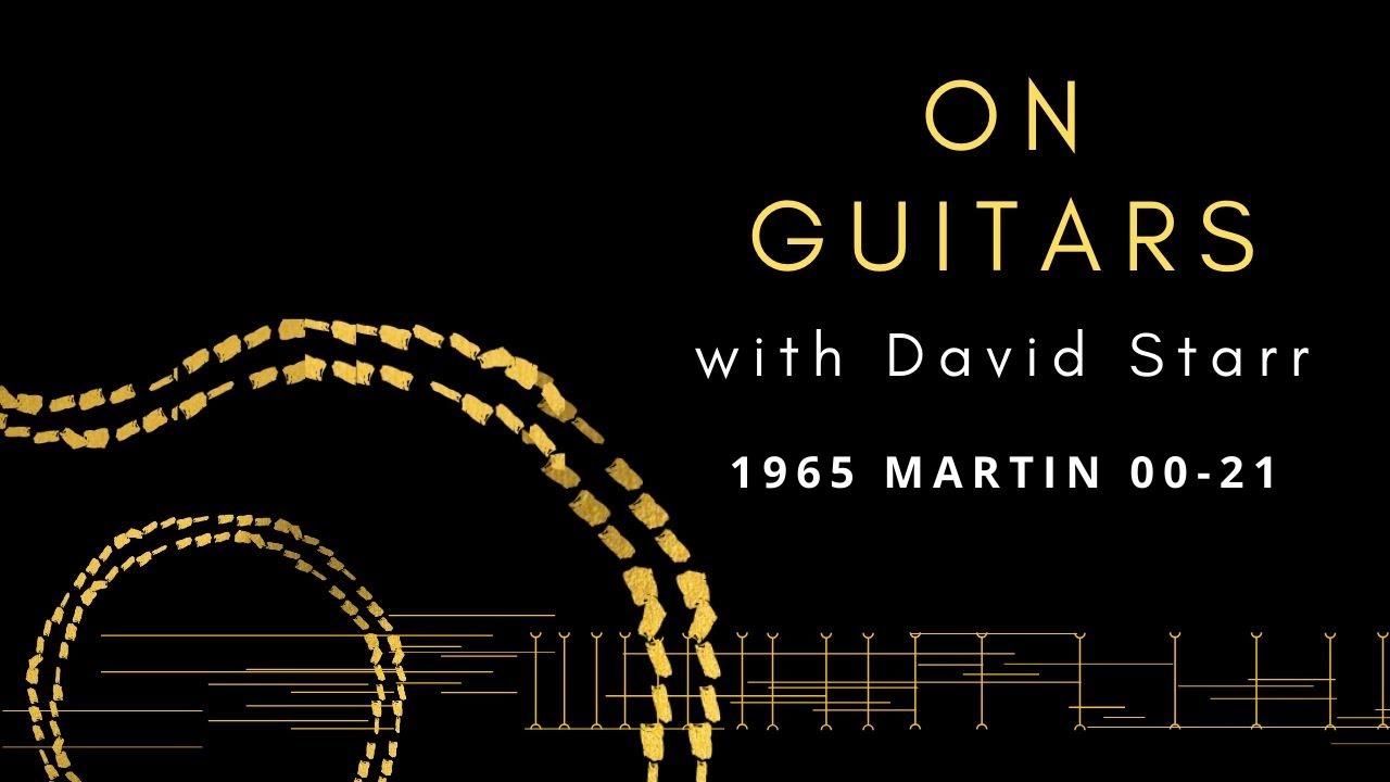 1965 Martin 00-21 | On Guitars with David Starr