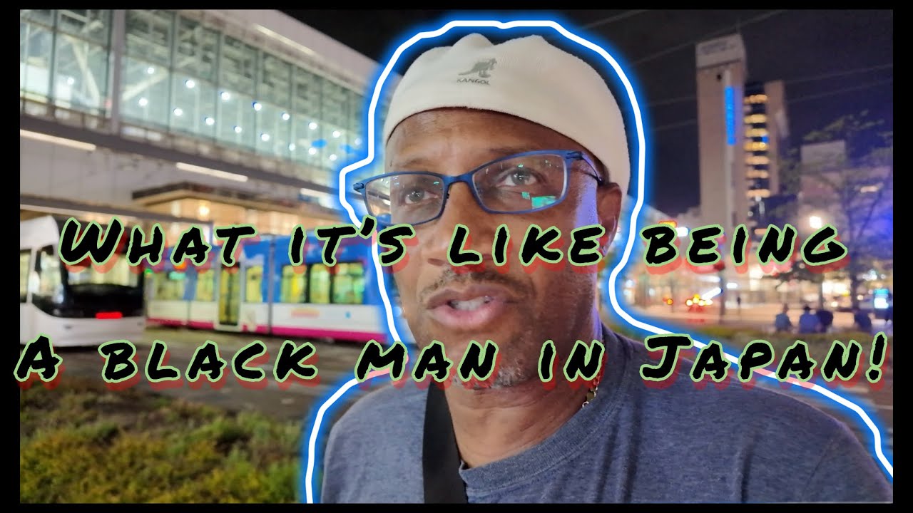 What it’s like being a Black man in Japan!
