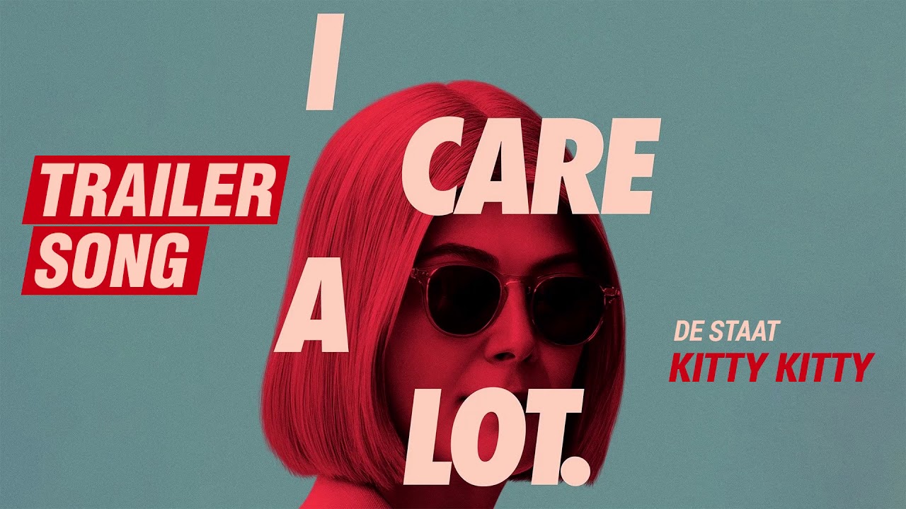 I Care a Lot - Trailer Song: KITTY KITTY by De Staat
