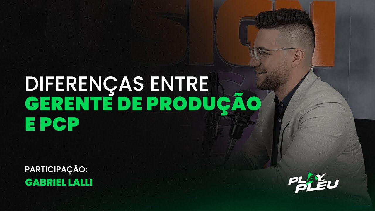 Qual a diferença entre PCP e Gerente de Produção? → Com Gabriel Lalli | AFACAST 18