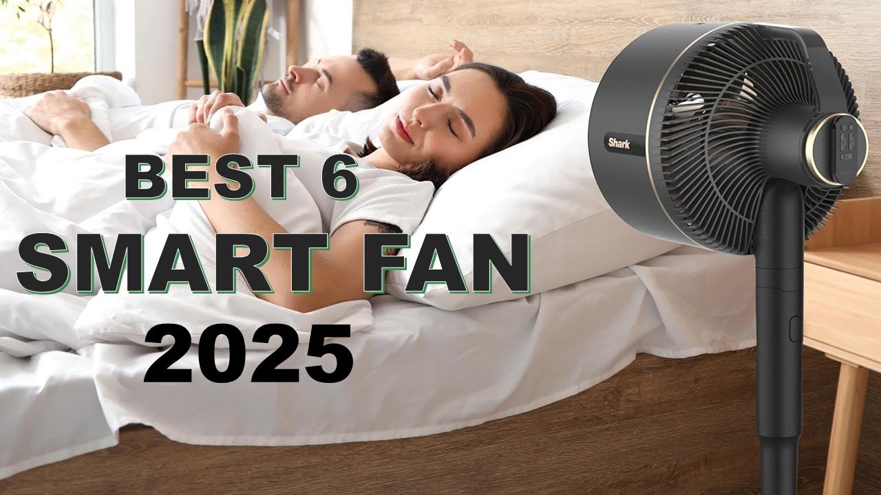 Top 6: Best Smart Fans on 2025 - Best Smart Fans [REVIEWS]