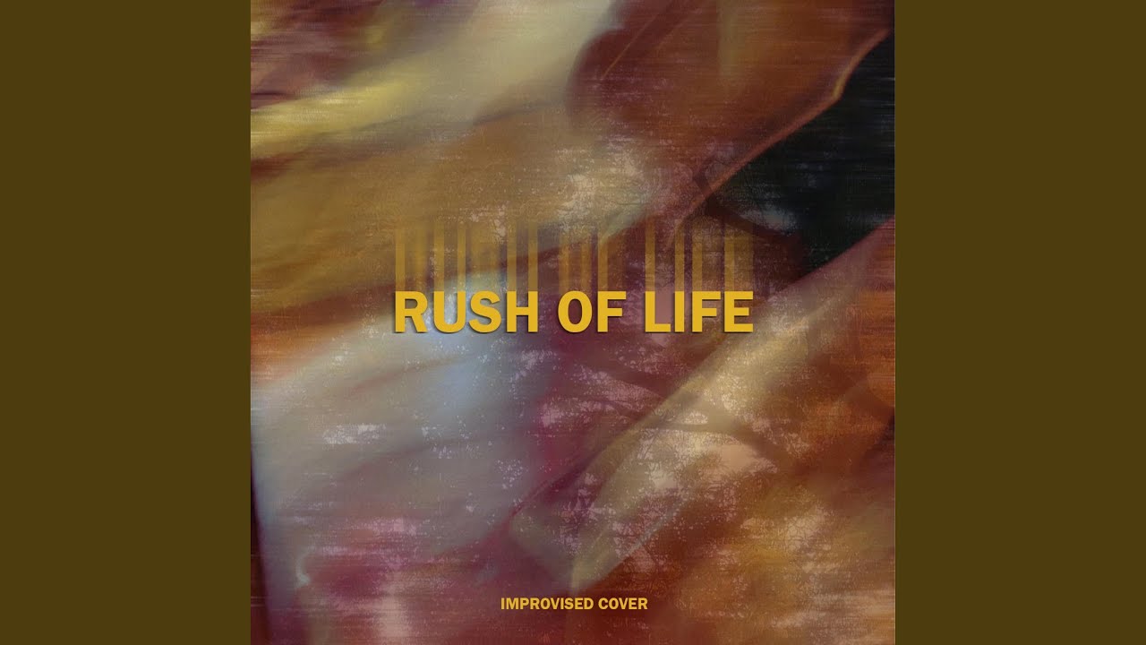 Rush of Life (Improvised Version)
