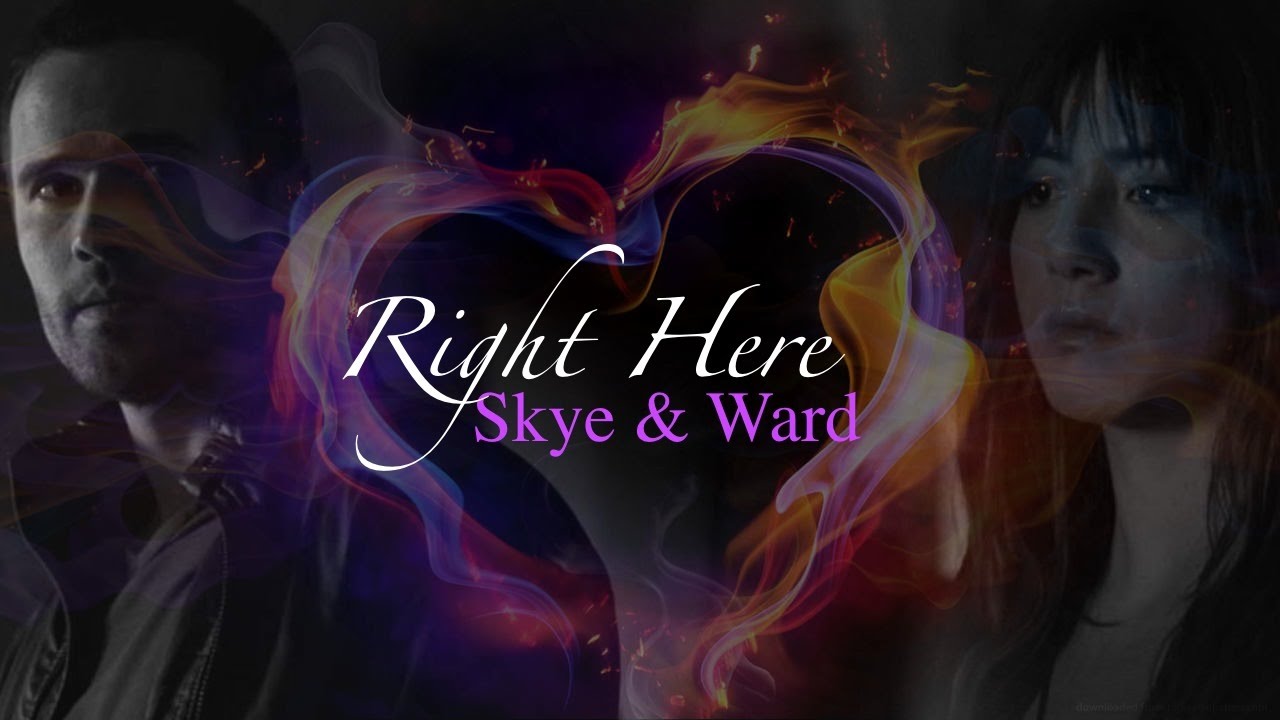 :. Right Here .:   Ward & Skye