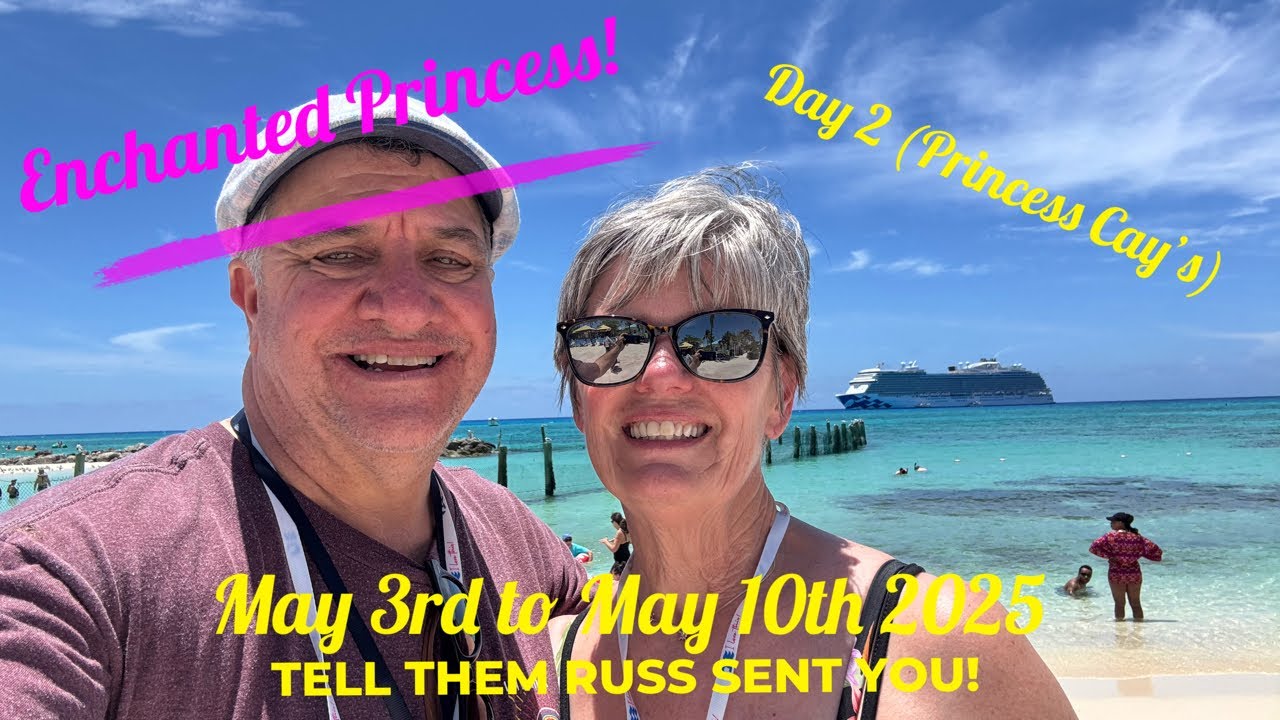 Enchanted Princess ~ Day 2 ~ Princess Cay’s May 3rd 2025
