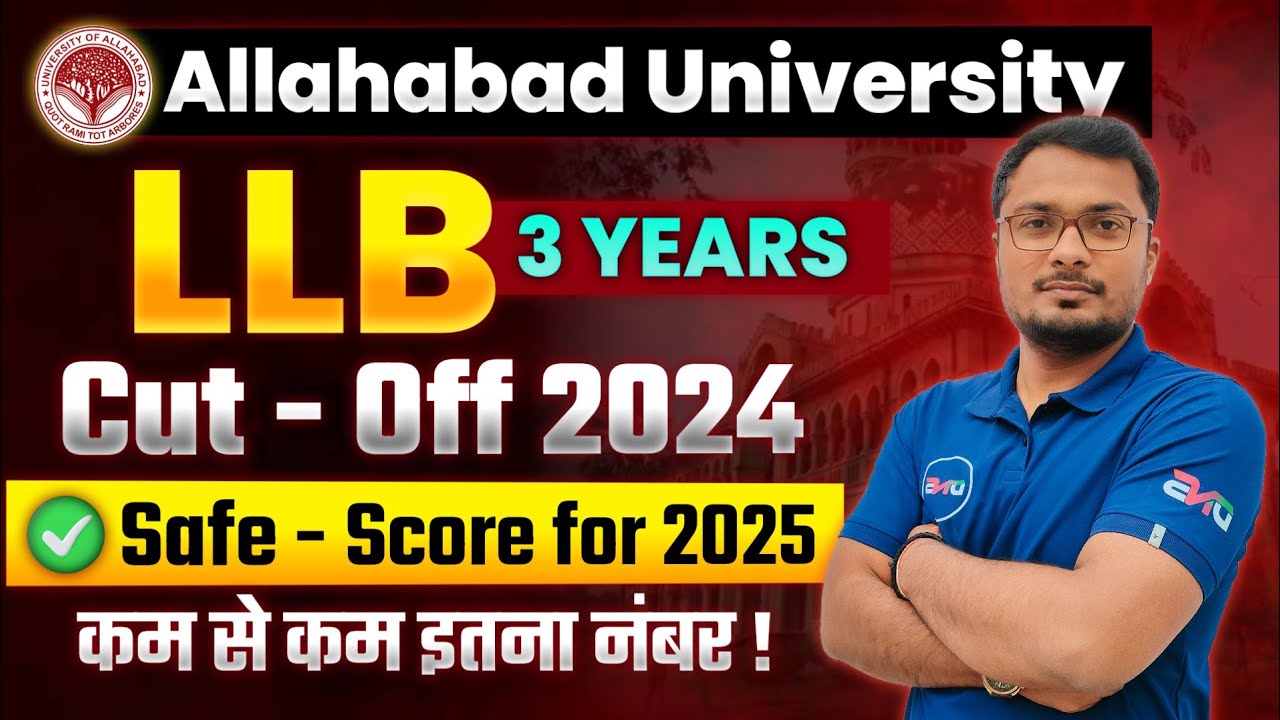 Allahabad University LLB Cut-Off 2024 | AU LLB Safe Score 2025? | AU LLB Cut-Off 2024 | AU LLB 2025