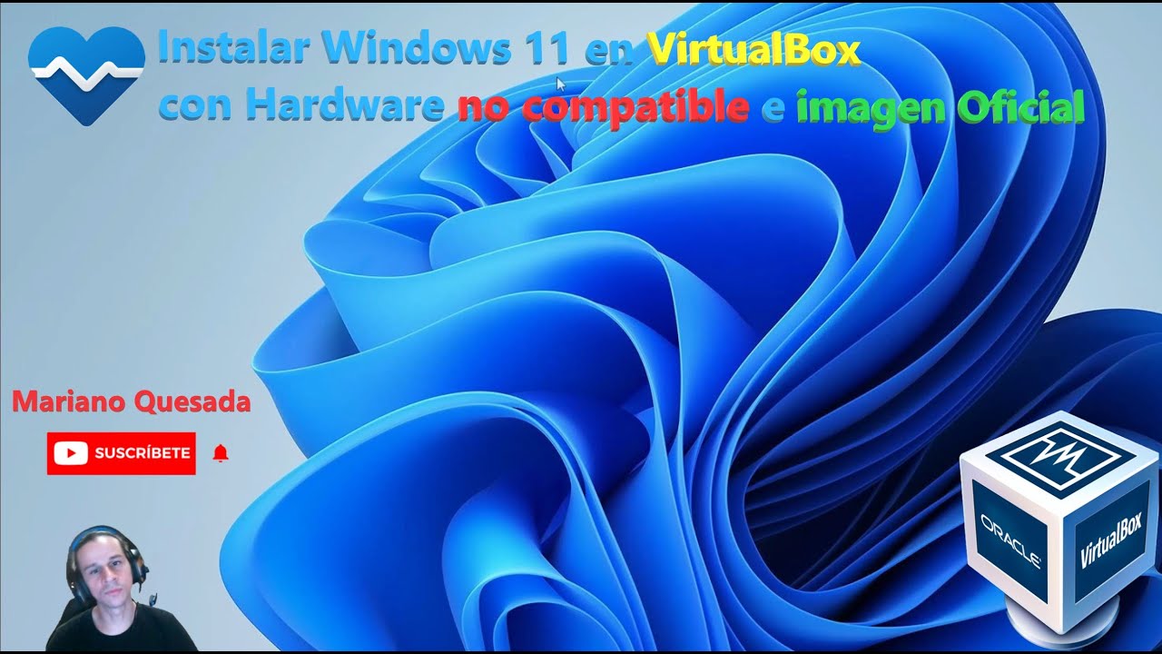 Instalar Windows 11 en VirtualBox con Hardware no compatible e imagen Oficial