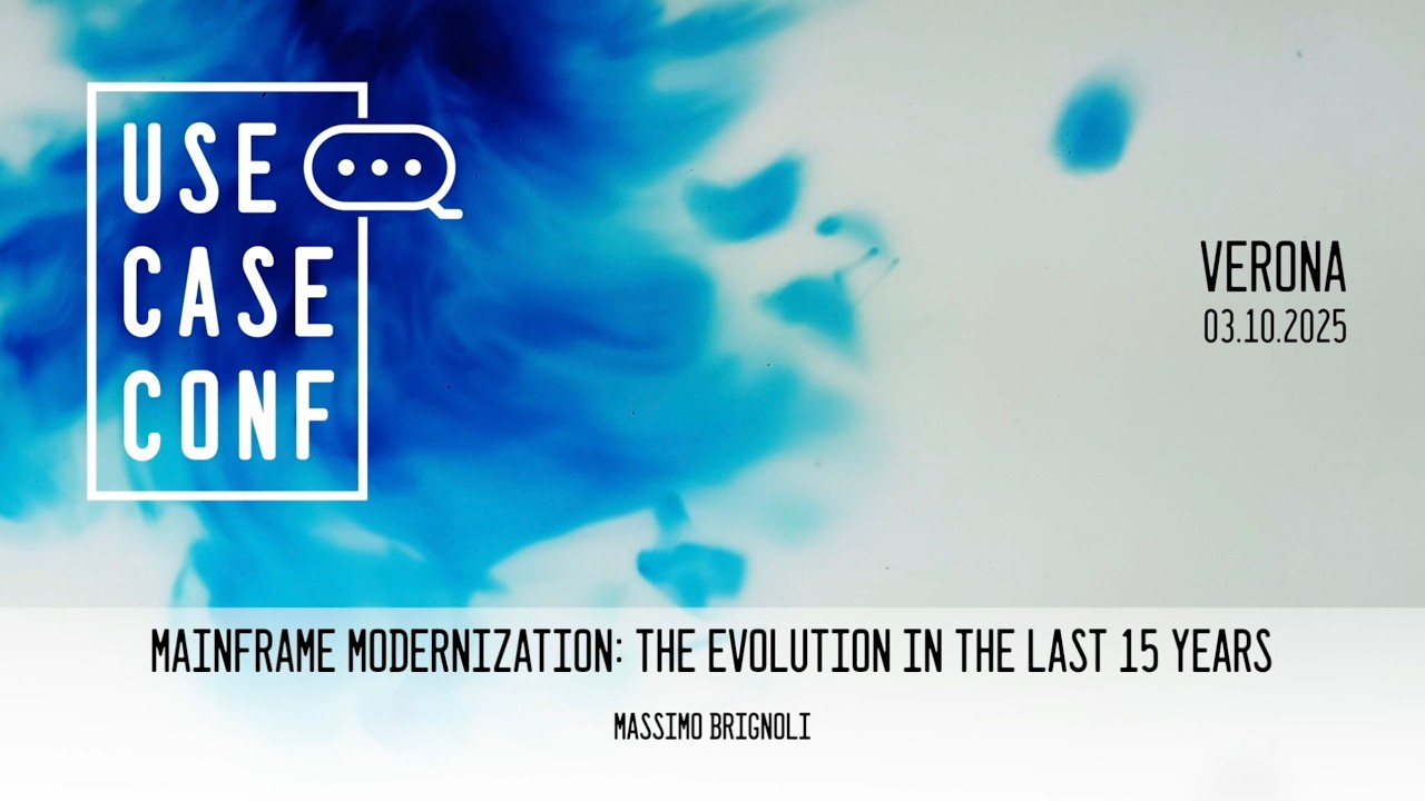 UseCaseConf 2025 - Massimo Brignoli - Mainframe Modernization: The evolution in the last 15 years