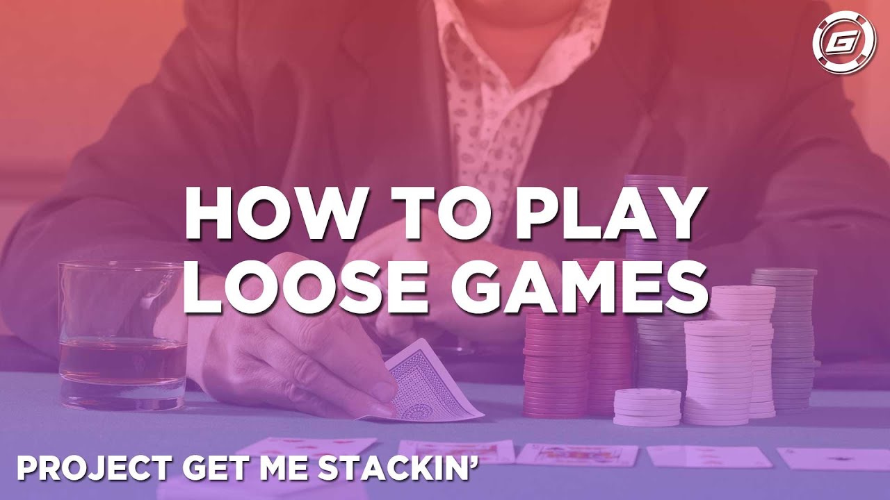 How To Play Loose Live Games