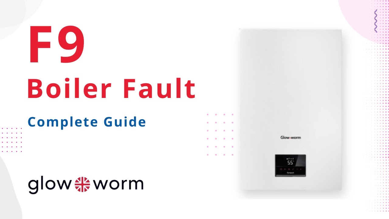 F9 Fault Code Glow-worm Boiler