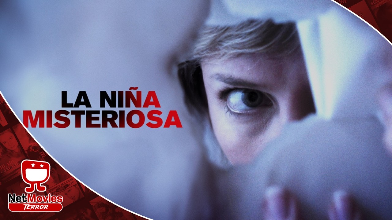 La Niña Misteriosa 🦇 Película de Terror Completa GRATIS 🦇 DOBLADA | NetMovies Terror