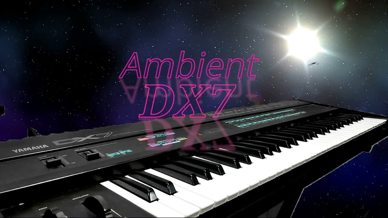 Ambient DX7 "Spacey Pads"