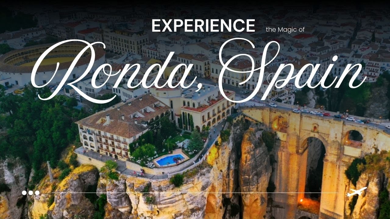 Ronda, Spain: Your Ultimate Travel Guide to History, Scenery, and Adventure