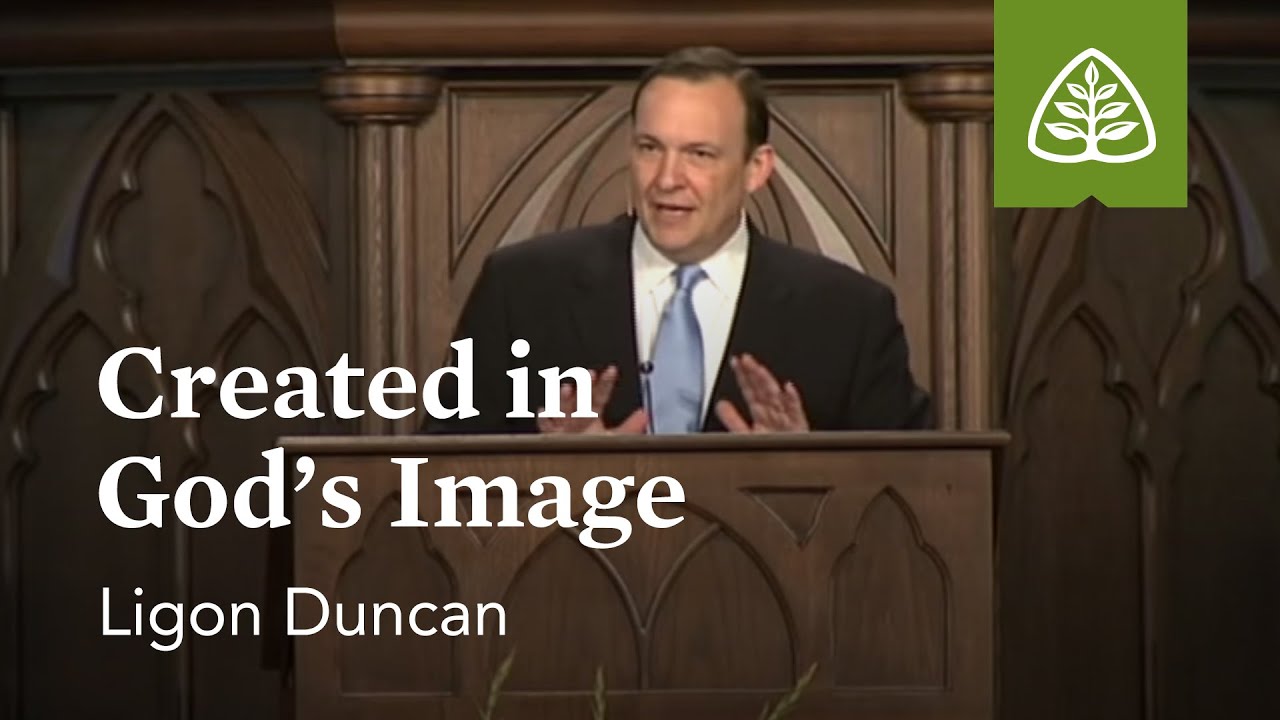 Ligon Duncan: Created in God's Image