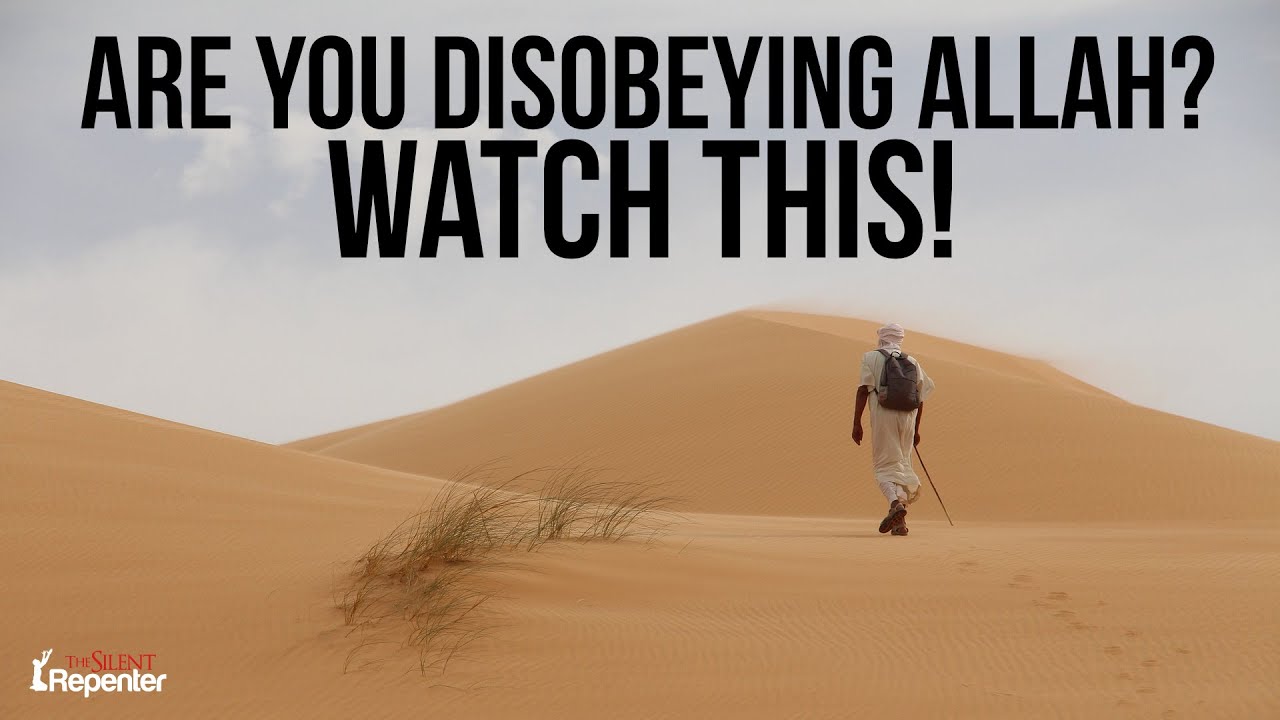 Are You Disobeying Allah? | The Silent Repenter