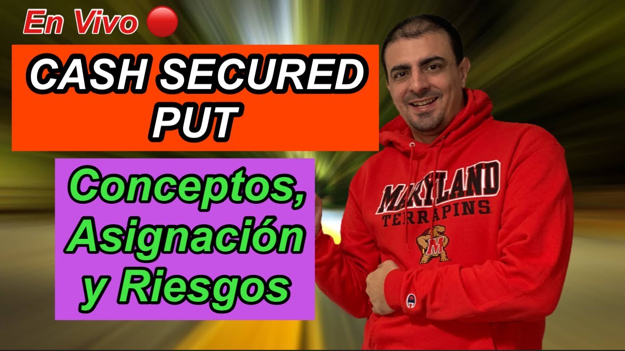 MASTER CLASS EN VIVO 🔴 Cash Secured Put - Conceptos, Asignación y Riesgos
