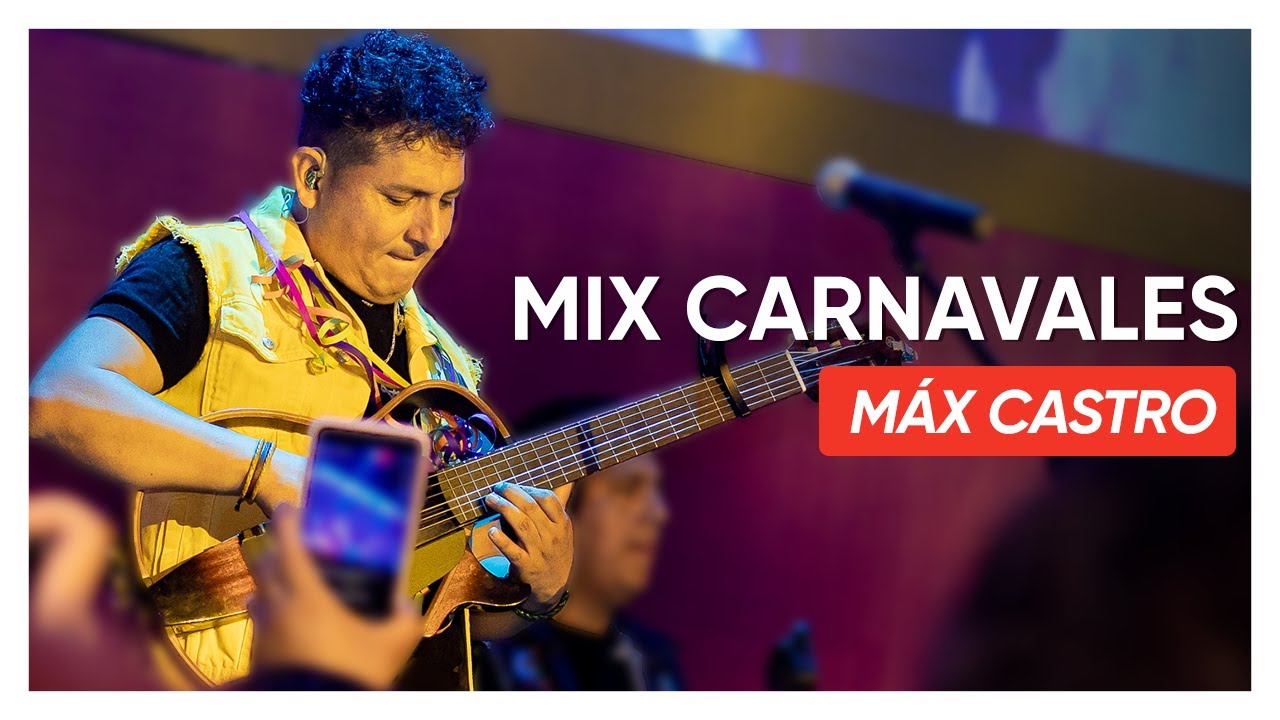 MIX CARNAVALES MAX CASTRO en vivo