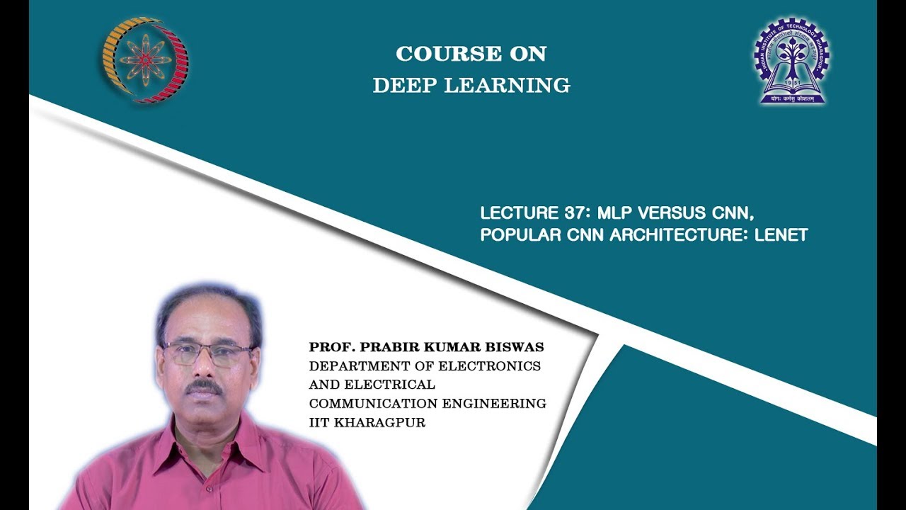 Lecture 37 : MLP versus CNN, Popular CNN Architecture: LeNet