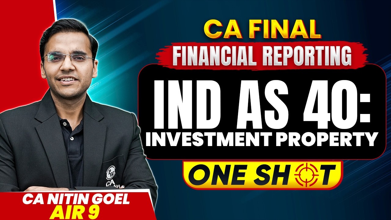 CA Final FR: Ind AS 40 | Investment Property | FR Revision | One Shot | CA Nitin Goel