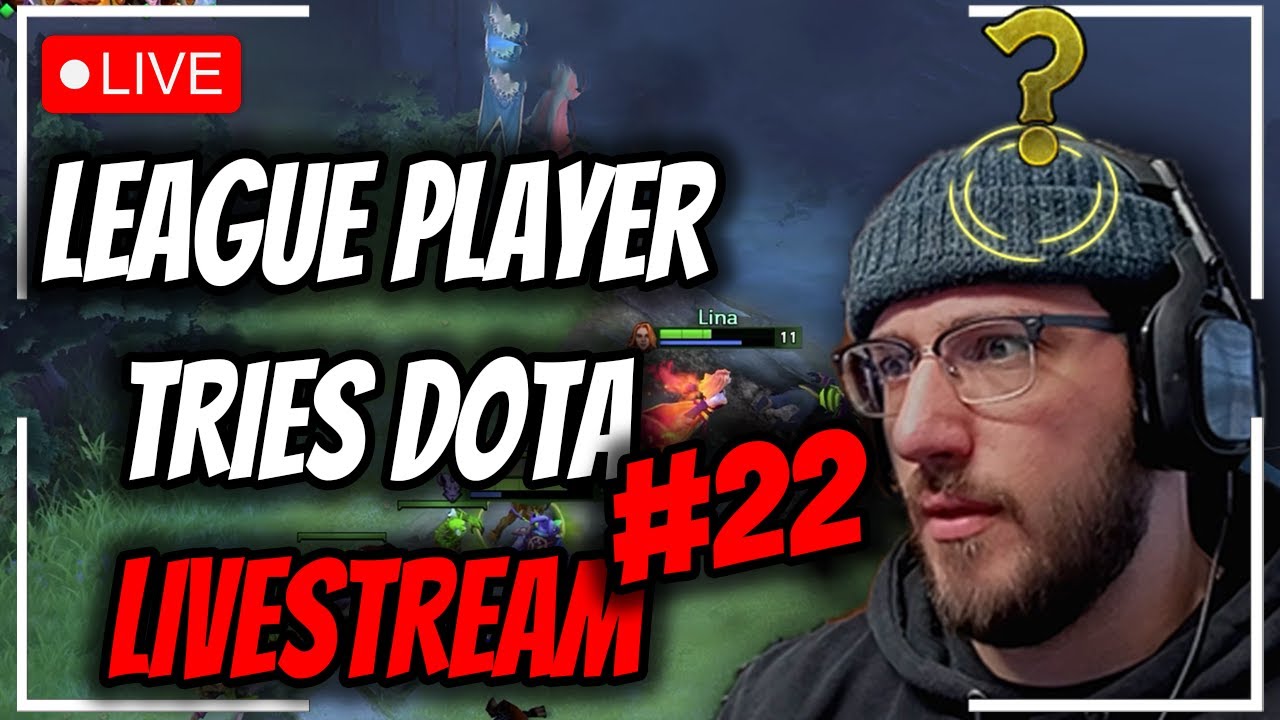 LEAGUE Player Tries DOTA 2 LIVE | Dota 2 LIVESTREAM #22